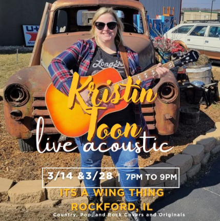 Kristin Toon performs live acoustic music at It’s a Wing Thing in Rockford, IL on 3/14 and 3/28 from 7PM to 9PM.