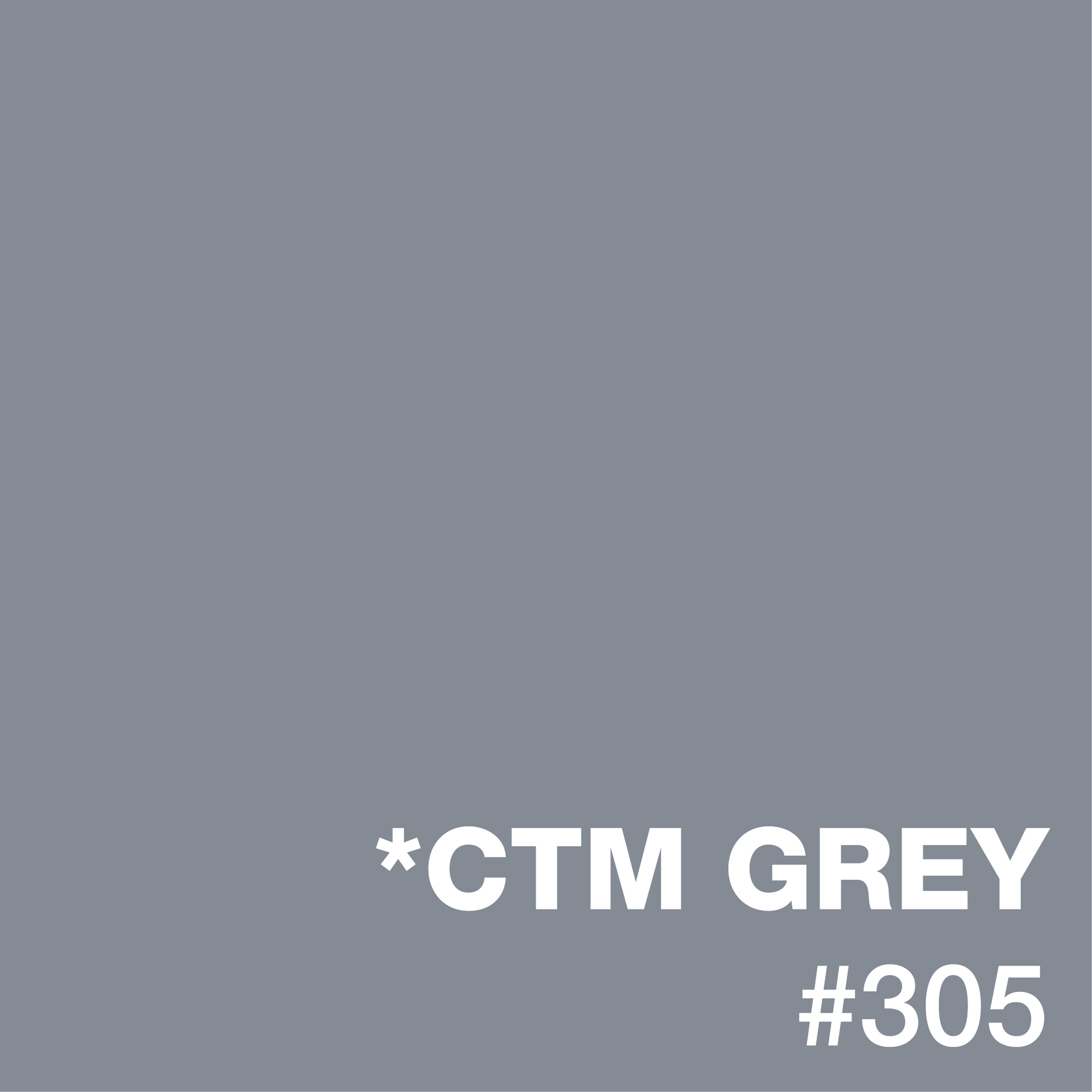 A gray background with the words ctm grey # 305 on it