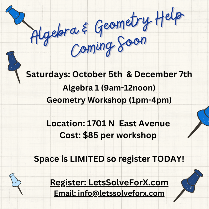 Algebra and geometry help is coming soon on saturdays october 5th and december 7th