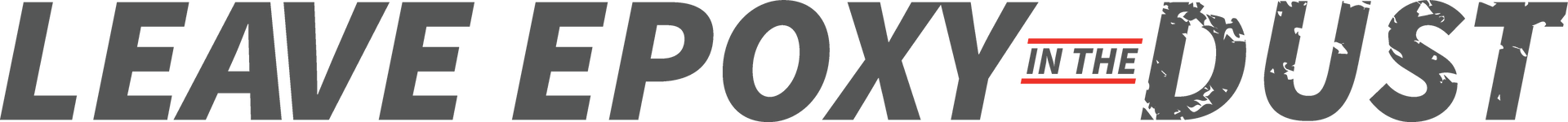 Leave Epoxy in the Dust