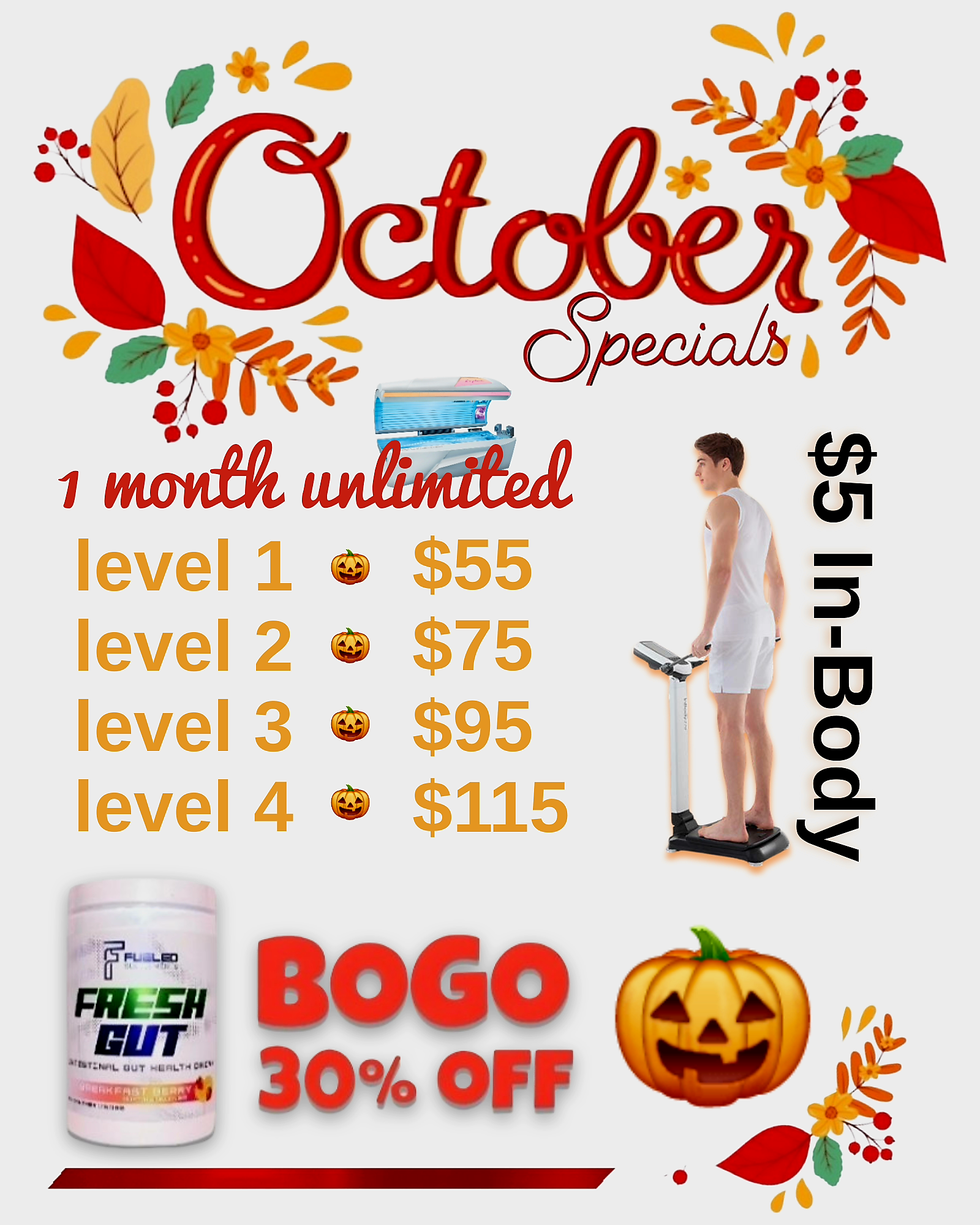 October specials: unlimited fitness levels (1-4) for a month. BOGO 30% off supplements. In-body scan for $5.