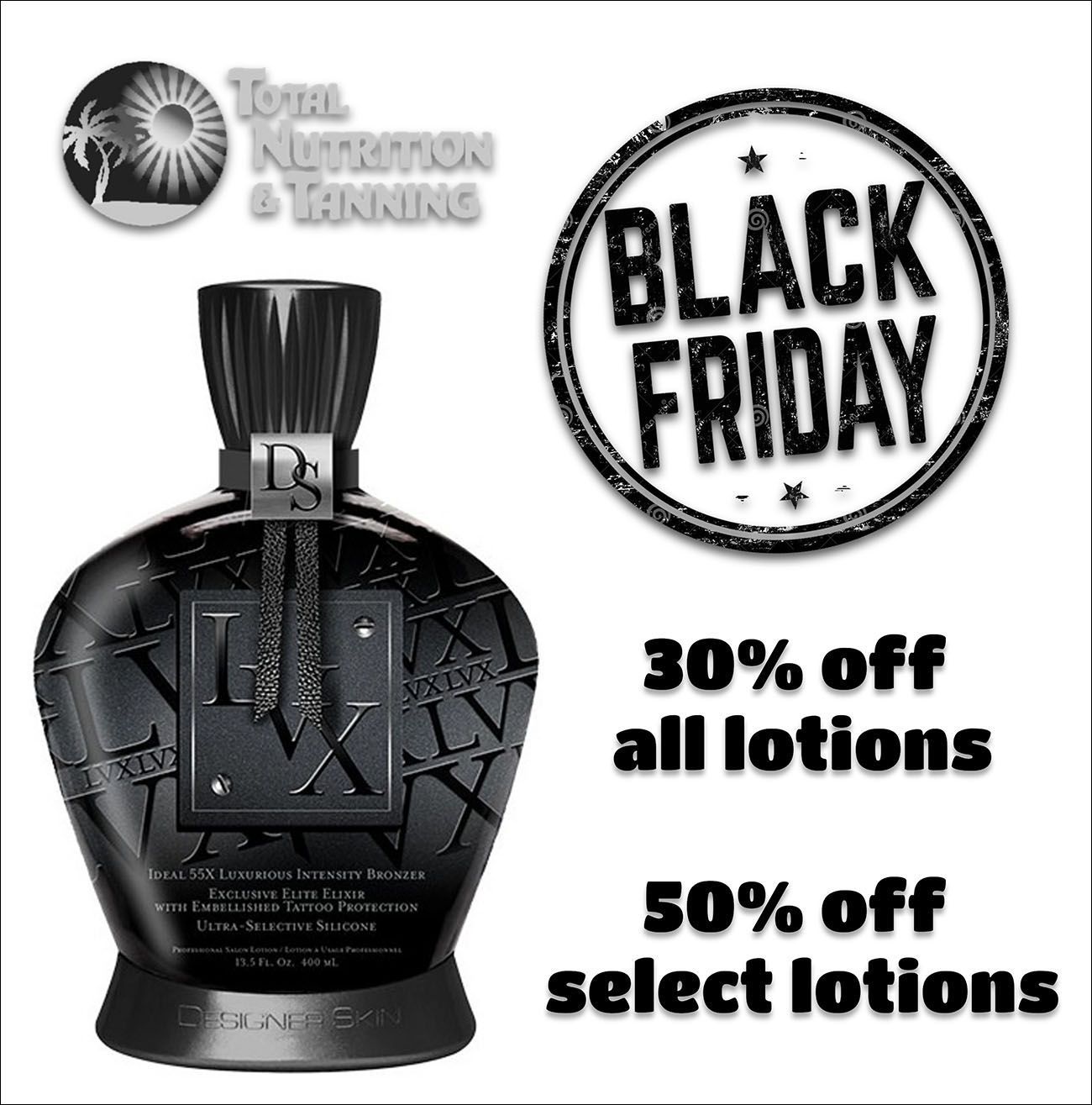 Total Nutrition & Tanning's Black Friday 30% Off All Lotions and 50% Off Select Lotions Specials