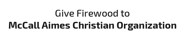 Give Firewood to McCall Aimes Christian Organization - Logo