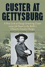 Custer at gettsburg : a new look at george armstrong custer